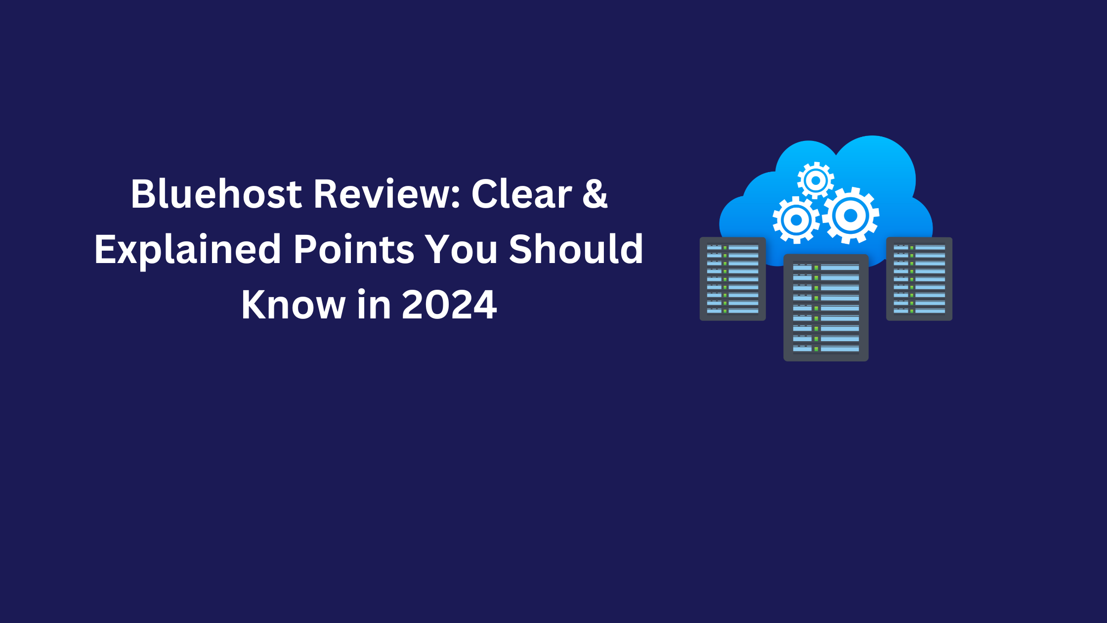 Bluehost Review: Clear & Explained Points You Should Know in 2024
