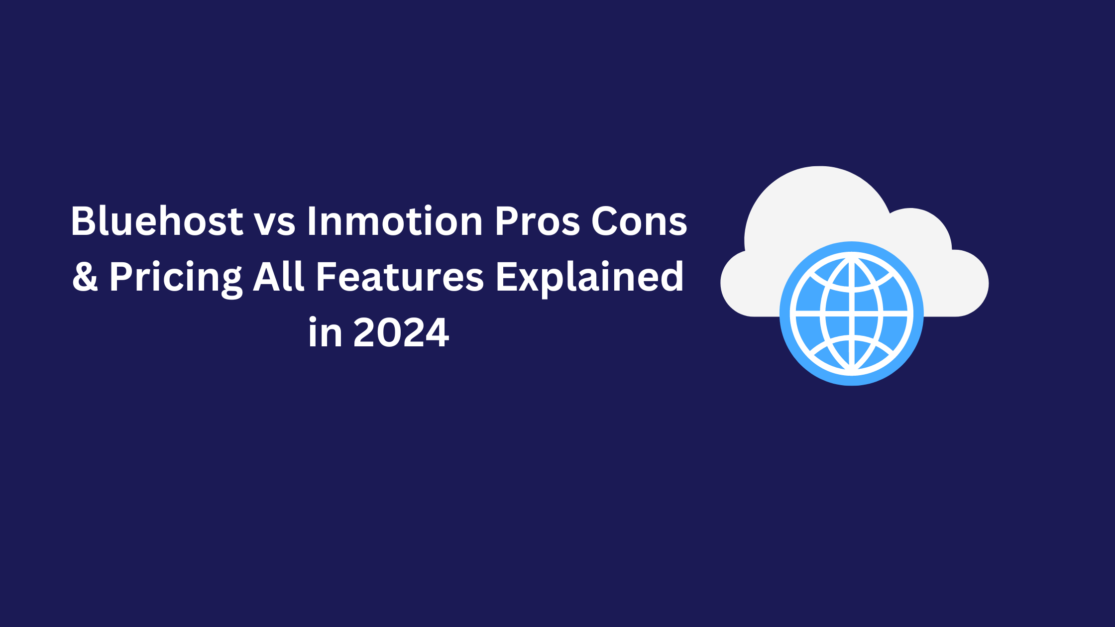 Bluehost vs Inmotion Pros Cons & Pricing All Features Explained in 2024
