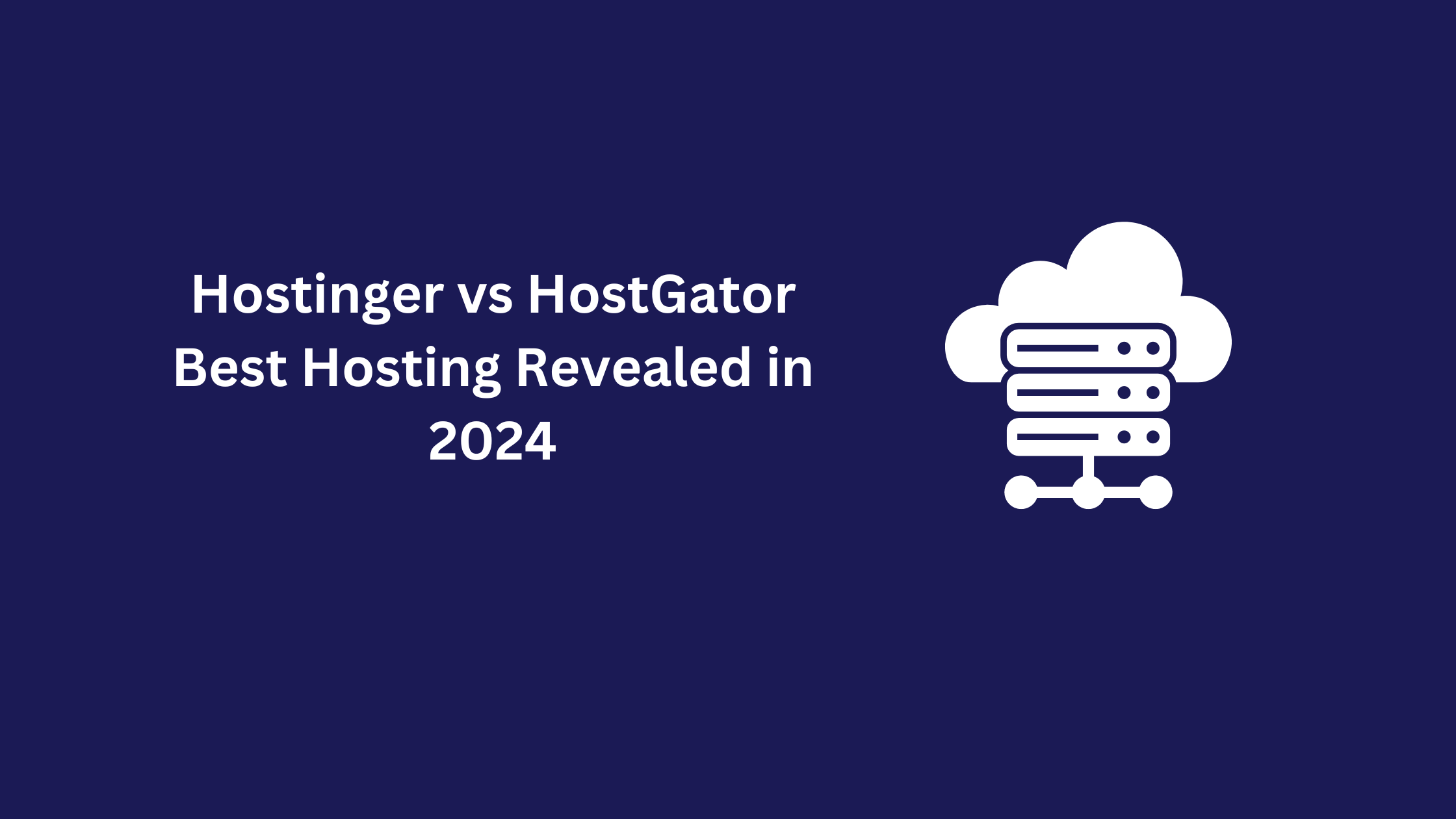 Hostinger vs HostGator: Best Hosting Revealed in 2024