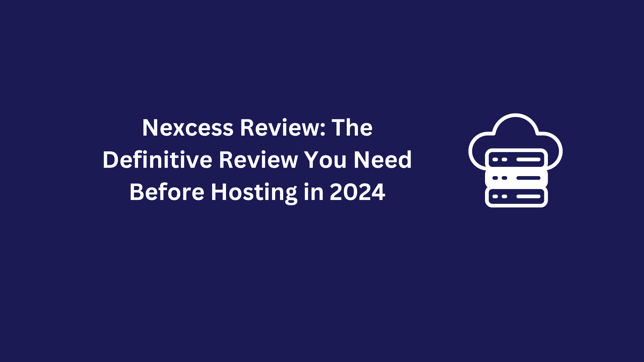 Nexcess Review: The Definitive Review You Need Before Hosting in 2024