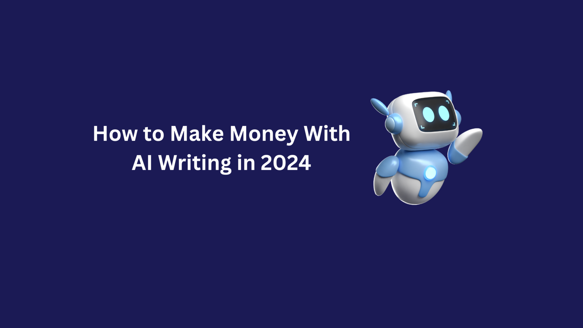 How to Make Money With AI Writing in 2024